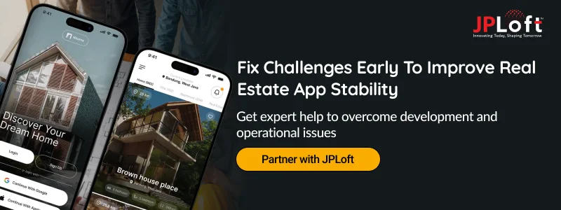 Fix Challenges Early To Improve Real Estate App Stability